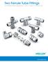 Two Ferrule Tube Fittings 316 stainless steel ranging from 1/8 to 1 (6mm to 25mm) O.D.