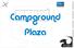 N E W S. Campground. Plaza. CAMPGROUND PLAZA Colliers International Date: 02/24/14. Scale on 11 x17 1 : 313. Scale on 8.
