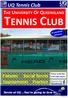 UQ Tennis Club THE UNIVERSITY OF QUEENSLAND TENNIS CLUB. Fixtures Social Tennis Tournaments Practice.   Find us on the Web: