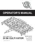 OPERATOR'S MANUAL DISK CULTIVATOR. WIL-RICH PO Box 1030 Wahpeton, ND PH (701) Fax (701)