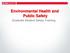 Environmental Health and Public Safety. Graduate Student Safety Training