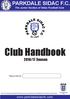Club Handbook. 2016/17 Season.   The Junior Section of Sidac Football Club. Players Name: