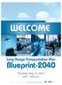 WELCOME. Blueprint Long Range Transportation Plan. Thursday, May 15, :00-7:00 p.m.