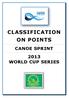 CLASSIFICATION ON POINTS CANOE SPRINT 2013 WORLD CUP SERIES