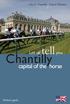 City of Chantilly - City of History. Let us tell you. Chantilly. capital of the horse. Historic guide
