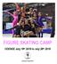 FIGURE SKATING CAMP. ODENSE July 18 th 2018 to July 28 th