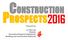 CONSTRUCTION PROSPECTS2016