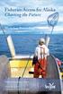 Fisheries Access for Alaska. Charting the Future. Workshop Proceedings. Paula Cullenberg, Editor. Alaska Sea Grant University of Alaska Fairbanks