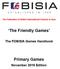 The Federation of British International Schools in Asia The Friendly Games The FOBISIA Games Handbook Primary Games November 2018 Edition