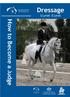 Dressage Judge Information Guide (Levels G-E) Equestrian Australia 2018, National Office. Published by: Equestrian Australia (EA)