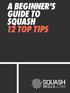 A BEGINNER'S GUIDE TO SQUASH 12 TOP TIPS