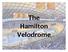 The Hamilton Velodrome