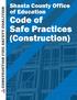 SHASTA COUNTY OFFICE OF EDUCATION CODE OF SAFE PRACTICES (CONSTRUCTION) Name of Project