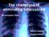The challenges of eliminating tuberculosis