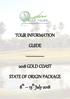 TOUR INFORMATION GUIDE ~~~~~~~~~ 2018 GOLD COAST STATE OF ORIGIN PACKAGE 8 th 13 th July 2018