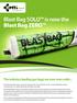 Blast Bag SOLO is now the Blast Bag ZERO The industry leading gas bags are now even safer...