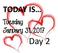 TODAY IS. Tuesday January 31, Day 2