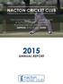 NACTON CRICKET CLUB TWO COUNTES CRICKET CHAMPIONSHIP & SUFFOLK CRICKET ALLIANCE PLAYING CRICKET THROUGHOUT SUFFOLK AND NORTH ESSEX 2015 ANNUAL REPORT