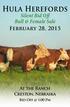 Hula Herefords. Silent Bid Off Bull & Female Sale. February 28, At the Ranch Creston, Nebraska. Bid 1:00 Pm