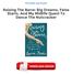 Raising The Barre: Big Dreams, False Starts, And My Midlife Quest To Dance The Nutcracker PDF