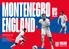 MONTENEGRO VS ENGLAND. EUROPEAN QUALIFIER FOR UEFA EURO 2020 Monday 25 March 2019 Stadion Pod Goricom, Podgorica 8.45pm K.O.