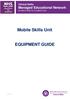 Clinical Skills Managed Educational Network Excellent Skills for Excellent Care. Mobile Skills Unit EQUIPMENT GUIDE