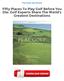 Fifty Places To Play Golf Before You Die: Golf Experts Share The World's Greatest Destinations PDF