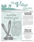 V illage. Volume 8, Issue 3 Village Creek Community Association March Annual Easter Parade and Egg Hunt