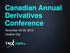 Canadian Annual Derivatives Conference. November 26-28, 2018 Québec City