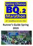 Boston Hopefuls! 2019 Spring Chance BQ.2 Marathon Runner s Guide Page 2 of 18