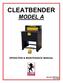 CLEATBENDER MODEL A OPERATION & MAINTENANCE MANUAL