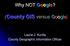Why NOT Google? (County GIS versus Google) Laurie J. Kurilla County Geographic Information Officer