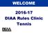 WELCOME DIAA Rules Clinic Tennis