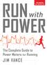 FOR RUNNERS AND TRIATHLETES POWER. The Complete Guide to Power Meters for Running JIM VANCE