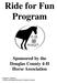 Ride for Fun Program. Sponsored by the Douglas County 4-H Horse Association. Program Created by: Cal Pearson, Roland Oswskey & Darlene Oswskey
