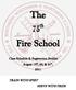 The. Fire School TRAIN WITH SPIRT SERVE WITH PRIDE. Class Schedule & Registration Booklet August 19 th, 20, & 21 st, 2011