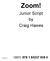 Zoom! Junior Script by Craig Hawes 8/041017/12 ISBN: