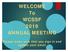 WELCOME To WCSSF 2019 ANNUAL MEETING. Please make sure that you sign in and update your
