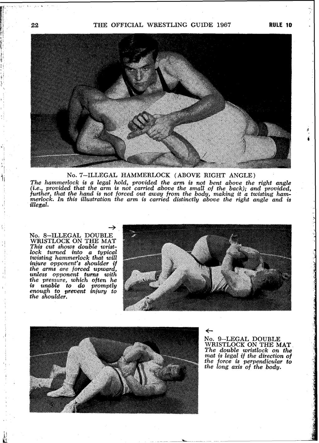 22 THE OFFICIAL WRESTLING GUIDE 1967 RULE 10 NO. 7-ILLEGAL HAMMERLOCK (ABOVE RIGHT ANGLE ) The 