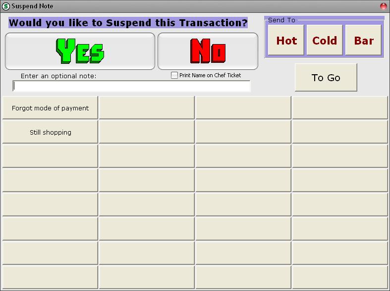 80 Full Eighteen Manual -SELECT the 'Yes' button when asked: "Would you like to Suspend this Transaction?" -You may also enter optional notes.