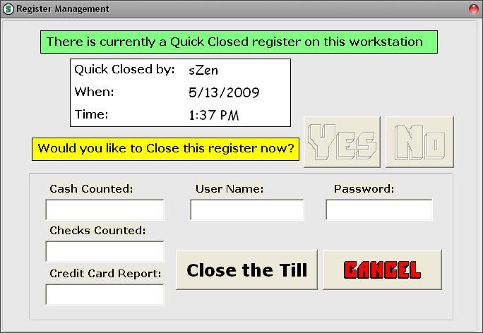 Using the Retail System 85 -ENTER a user name and password* -SELECT the 'Close the Till' button. You will now see a message that the register has been successfully closed.