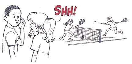 6. Court Conduct Talk quietly when standing near tennis courts in use.