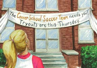 It read: The Conner School Soccer Team needs you! Tryouts are this Thursday. Excellent!