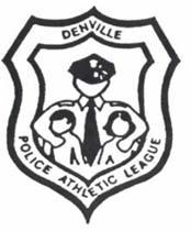 Denville Police Athletic League Release and Waiver of Liability and Indemnity Agreement (Read Carefully Before Signing) In consideration of being permitted to participate in any way in the league or