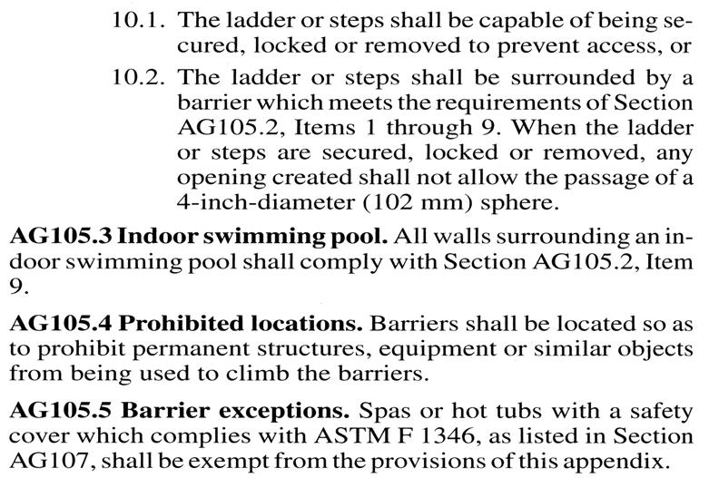 10. Where an Aboveground Pool structure is used as a barrier or where the barrier is mounted on top of the pool structure, and the means of access is a ladder or steps, then: Pool 3' from pool edge,