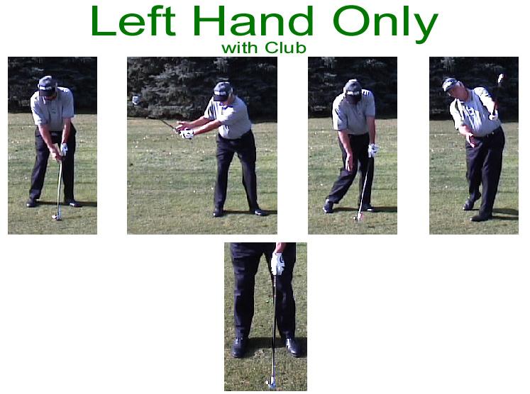 As we stated earlier, the golf swing is a two-handed motion. The Left Hand Only drill will teach you the importance and contribution of the left hand in a proper golf swing.