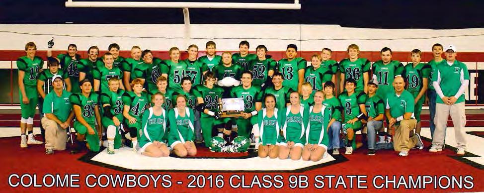 36th ANNUAL FOOTBALL PLAY-OFFS DAKOTADOME - VERMILLION - NOVEMBER 10-12, 2016 State Class "B" 9-Man Champions Colome Cowboys First Round Langford Area defeated Leola Frederick 51-0 Hamlin defeated