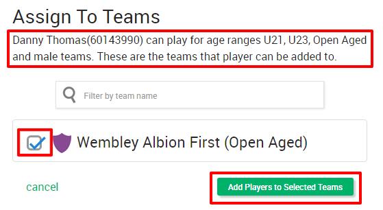 SECTION SIX ASSIGNING PLAYERS TO TEAMS Once a player has been added to your club, you may then also assign them to one or more teams within your club.