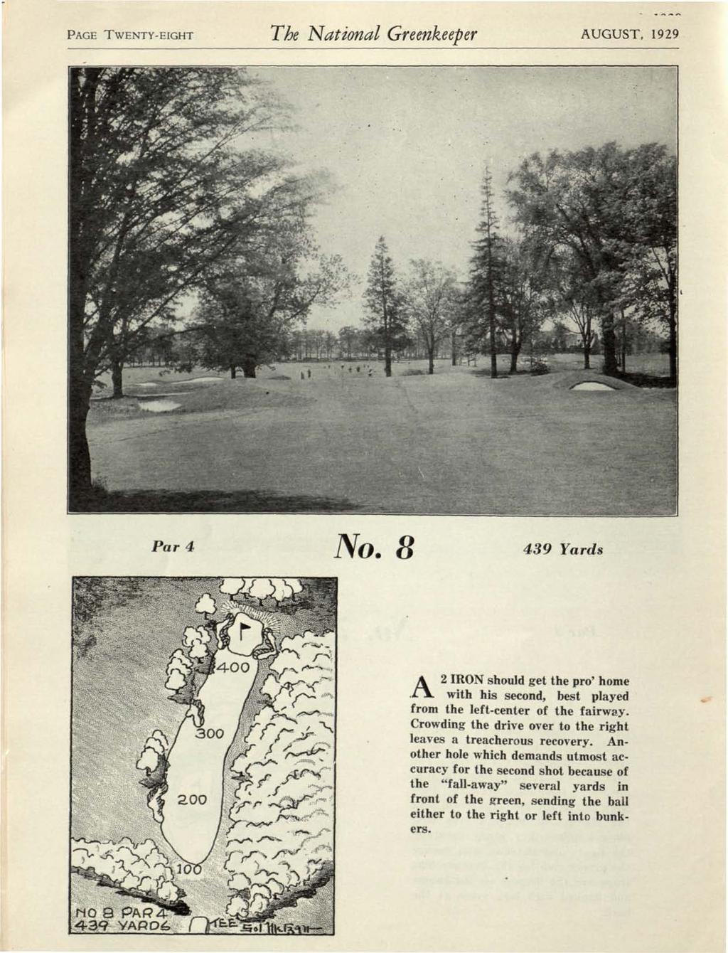 PAGE TWENTY-EIGHT The National Greenkeeper AUGUST, 1929 Par 4 No. 8 439 Yards fs zoo 300 tlfff-j^ Is/* 1 "*.
