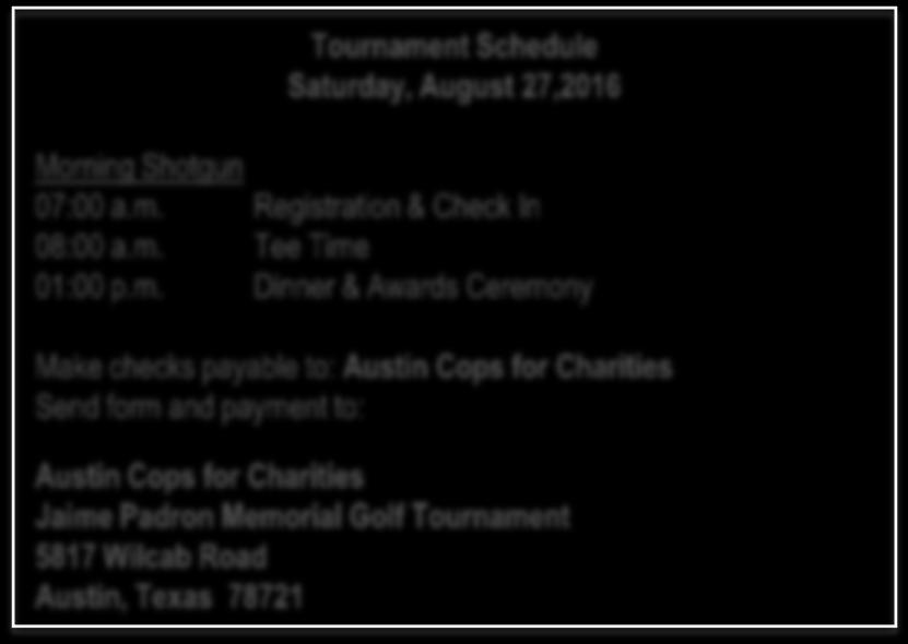 Please fill out contact information as you would like to be listed in the tournament and on sponsor signage. Please print clearly.